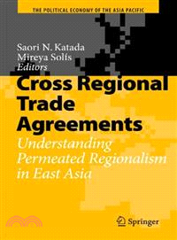 Cross Regional Trade Agreements ─ Understanding Permeated Regionalism in East Asia