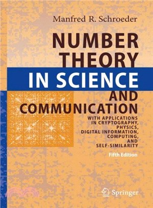 Number Theory in Science and Communication ― With Applications in Cryptography, Physics, Digital Information, Computing, and Self-Similarity