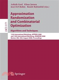 Approximation, Randomization, and Combinatorial Optimization—Algorithms and Techniques: 11th International Workshop, Approx 2008 and 12th International Workshop, Random 2008, Boston, MA, USA, August 2