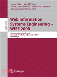 Web Information Systems Engineering - WISE 2008—9th International Conference, Auckland, New Zealand, September 1-3, 2008, Proceedings