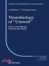 Neurobiology of "Umwelt"—How Living Beings Perceive the World