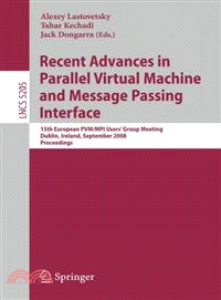 Recent Advances in Parallel Virtual Machine and Message Passing Interface—15th European Pvm/Mpi Users' Group Meeting, Cublin, Ireland, September 7-10, 2008 Proceedings