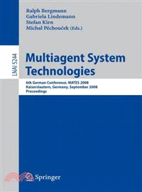 Multiagent System Technologies ─ 6th German Conference, MATES 2008, Kaiserslautern, Germany, September 23-26, 2008, Proceedings