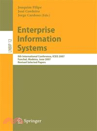 Enterprise Information Systems—9th International Conference, ICEIS 2007, Funchal, Madeira, June 12-16, 2007, Revised Selected Papers