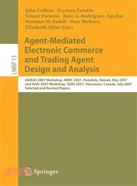 Agent-Mediated Electronic Commerce and Trading Agent Design and Analysis—AAMAS 2007 Workshop, AMEC 2007, Honolulu, Hawaii, May 14, 2007, and AAAI 2007 Workshop, TADA 2007, Vancouver, Canada, July 23, 