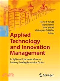 Applied Technology and Innovation Management ─ Insights and Experiences from an Industry-leading Innovation Centre