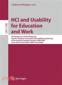 HCI and Usability for Education and Work—4th Symposium of the Workgroup Human-Computer Interaction and Usability Engineering of the Austrian Computer Society, USAB 2008, Graz, Austria, Novemb