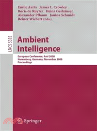Ambient Intelligence ─ European Conference, AmI 2008, Nuremberg, Germany, November 19-22, 2008. Proceedings