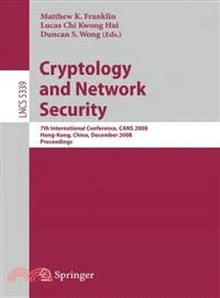 Cryptology and Network Security—7th International Conference, CANS 2008, Hong-Kong, China, December 2-4, 2008. Proceedings