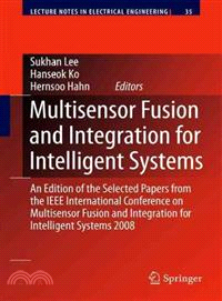 Multisensor Fusion and Integration for Intelligent Systems ─ An Edition of the Selected Papers from the IEEE International Conference on Multisensor Fusion and Integration for Intelligent Systems 2008