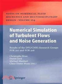 Numerical Simulation of Turbulent Flows and Noise Generation ─ Results of the DFG/CNRS Research Groups for 507 and for 508