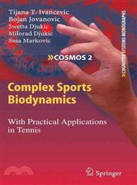 Complex Sports Biodynamics ─ With Practical Applications in Tennis