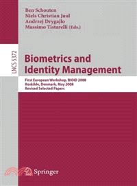 Biometrics and Identity Management—First European Workshop, BIOID 2008, Roskilde, Denmark, May 7-9, 2008, Revised Selected Papers