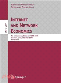 Internet and Network Economics ─ 4th International Workshop, WINE 2008, Shanghai, China, December 17-20, 2008. Proceedings