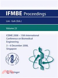 ICBME2008 - 13th International Conference on Biomedical Engineering, 3 - 6 December 2008, Singapore