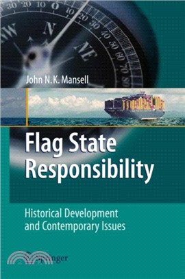 Flag State Responsibility：Historical Development and Contemporary Issues