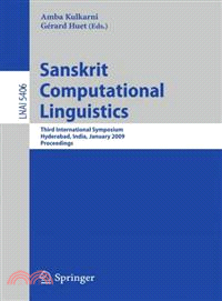 Sanskrit Computational Linguistics ─ Third International Symposium, Hyderabad, India, January 15-17, 2009, Proceedings
