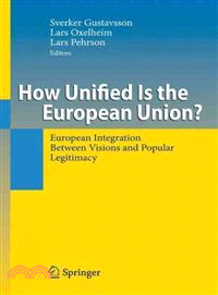 How Unified Is the European Union? ─ European Integration Between Visions and Popular Legitimacy