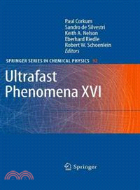 Ultrafast Phenomena XVI ─ Proceedings of the 16th International Conference, Palazzo dei Congressi Stresa, Italy, June 9-13, 2008