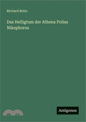 Das Heiligtum der Athena Polias Nikephoros