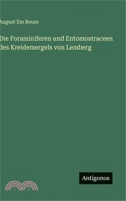 Die Foraminiferen und Entomostraceen des Kreidemergels von Lemberg
