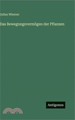 Das Bewegungsvermögen der Pflanzen