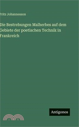 Die Bestrebungen Malherbes auf dem Gebiete der poetischen Technik in Frankreich
