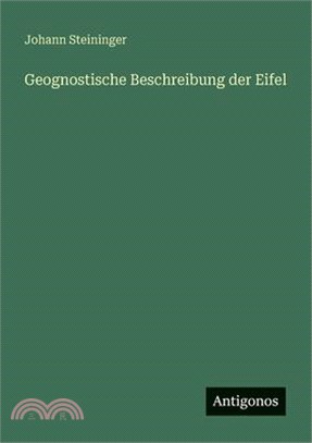 Geognostische Beschreibung der Eifel