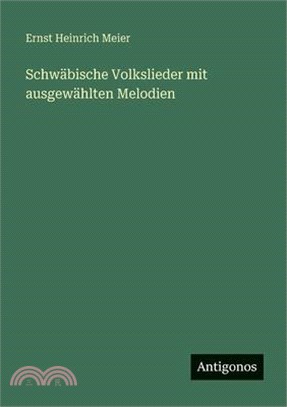 Schwäbische Volkslieder mit ausgewählten Melodien