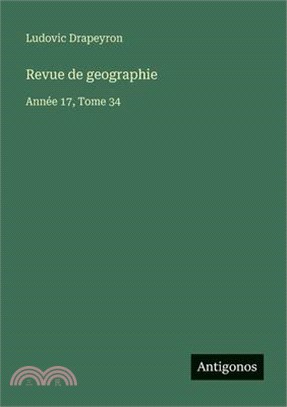 Revue de geographie: Année 17, Tome 34