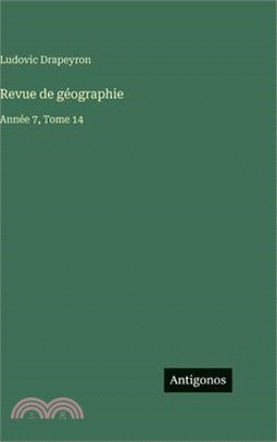 Revue de géographie: Année 7, Tome 14