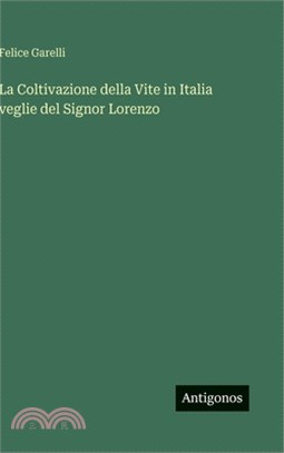 La Coltivazione della Vite in Italia veglie del Signor Lorenzo