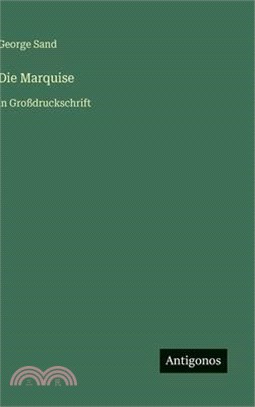 Die Marquise: in Großdruckschrift