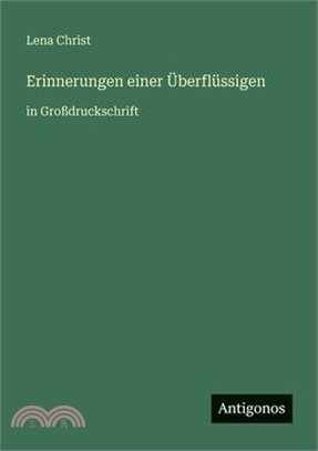 Erinnerungen einer Überflüssigen: in Großdruckschrift