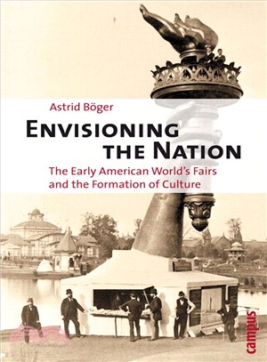 Envisioning the Nation ─ The Early American World's Fairs and the Formation of Culture