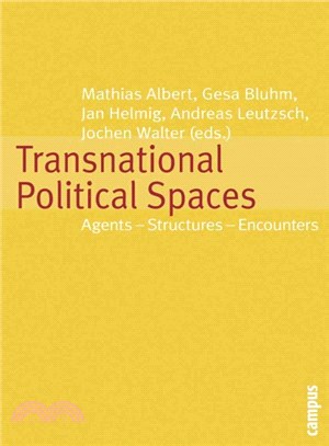 Transnational Political Spaces ─ Agents - Structures - Encounters