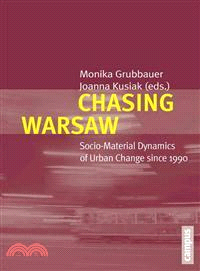 Chasing Warsaw ─ Socio-Material Dynamics of Urban Change Since 1990