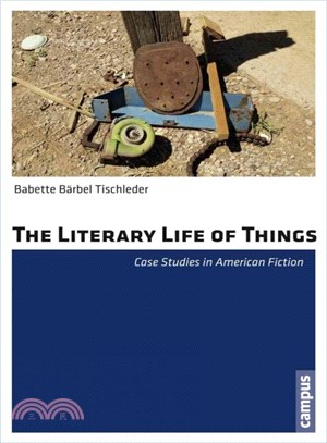 The Literary Life of Things ― Case Studies in American Fiction