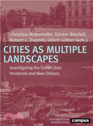 Cities as Multiple Landscapes : Investigating the Sister Cities Innsbruck and New Orleans