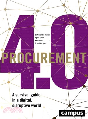 Procurement 4.0 : A Survival Guide in a Digital, Disruptive World
