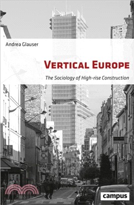 Vertical Europe ― The Sociology of High-rise Construction