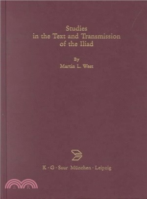 Studies in the Text and Transmission of the Iliad