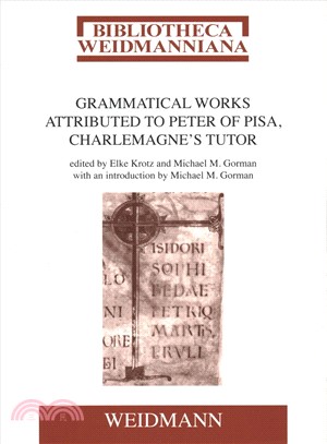 Grammatical Works Attributed to Peter of Pisa, Charlemagne's Tutor