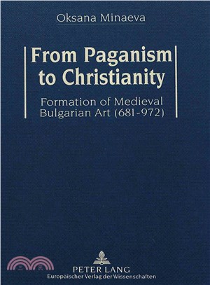 From Paganism To Christianity ― Formation Of Medieval Bulgarian Art (681-972)