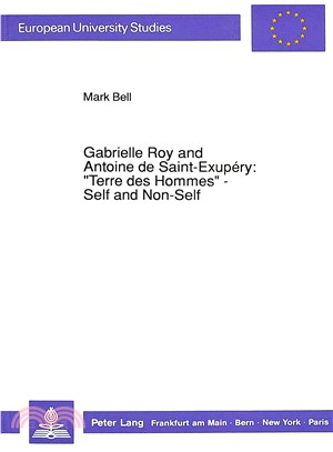 Gabrielle Roy and Antoine De Saint-Exupery ― Terre Des Hommes -- Self and Non-Self