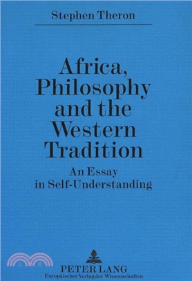 Africa, Philosophy and the Western Tradition：An Essay in Self-understanding