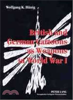 British And German Cartoons As Weapons In World War I ― Invectives And Ideology Of Political Cartoons, A Cognitive Linguistics Approach