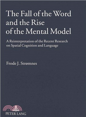 The Fall of the Word And the Rise of the Mental Model ― A Reinterpretation of the Recent Research on Spatial Cognition And Language