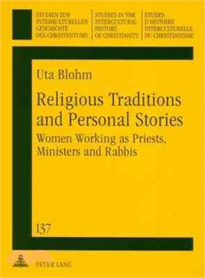 Religious Traditions And Personal Stories ─ Women Working As Priests, Ministers And Rabbis