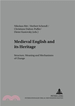 Medieval English and Its Heritage：Structure, Meaning and Mechanisms of Change